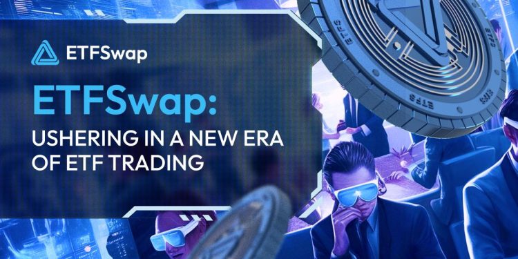 ETFSwap (ETFS) 已突破 4,000 个用户,筹集了 150 万美元