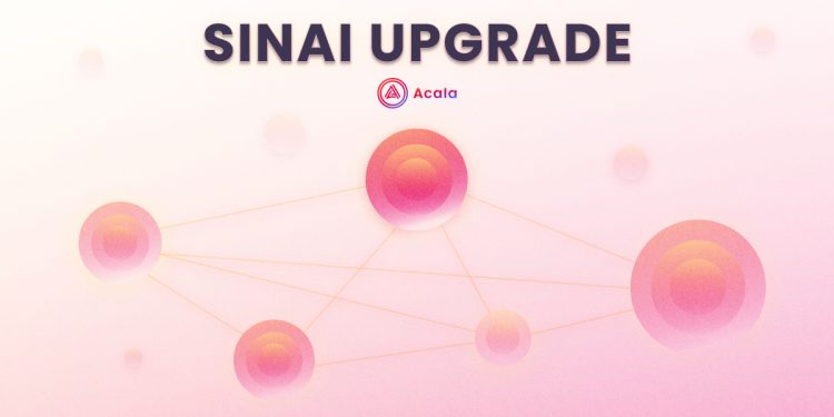Polkadot 原生 Acala 通过西奈升级扩展到多链视野 – 区块链新闻、观点、电视和就业机会
