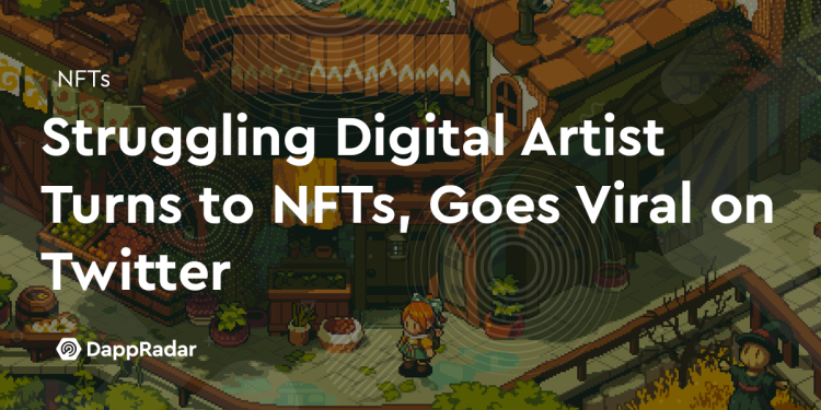 苦苦挣扎的数字艺术家转向 NFT，并在 Twitter 上疯传