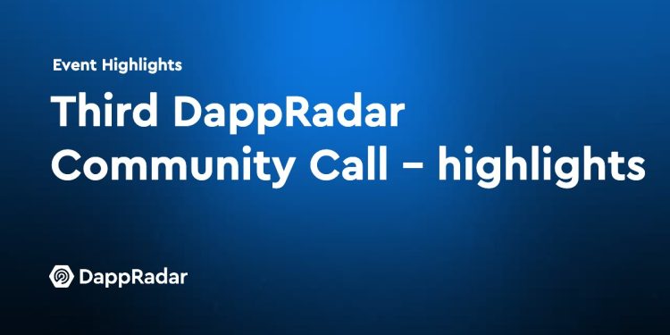 第三次 DappRadar 社区电话会议 – 亮点