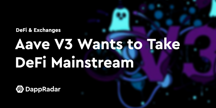 Aave V3 希望将 DeFi 推向主流