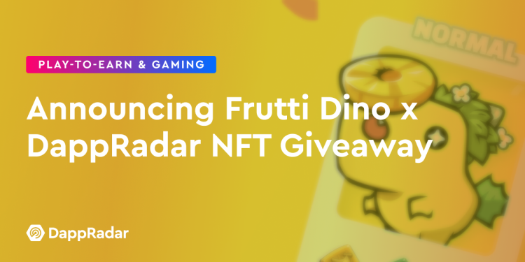 宣布 Frutti Dino x DappRadar NFT 赠品