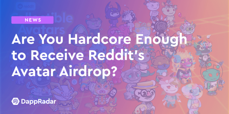 你足够硬核才能收到 Reddit 的 Avatar 空投吗？