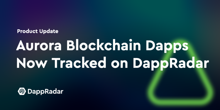 Aurora 区块链 Dapp 现已在 DappRadar 上追踪