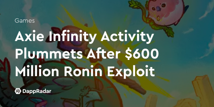 Axie Infinity 活动在价值 6 亿美元的 Ronin 漏洞之后暴跌