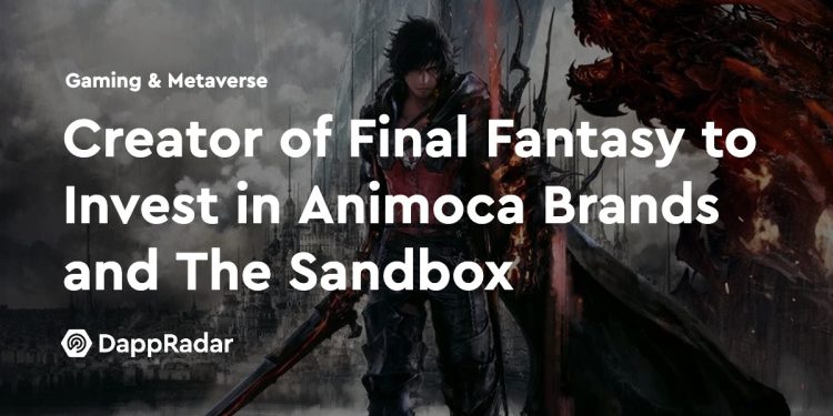 《最终幻想》创作者将投资 Animoca Brands 和 The Sandbox