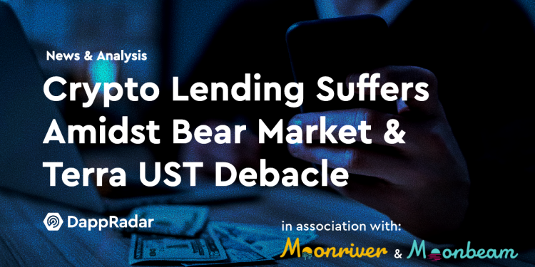 加密货币借贷在熊市和 Terra UST 崩溃中遭受重创