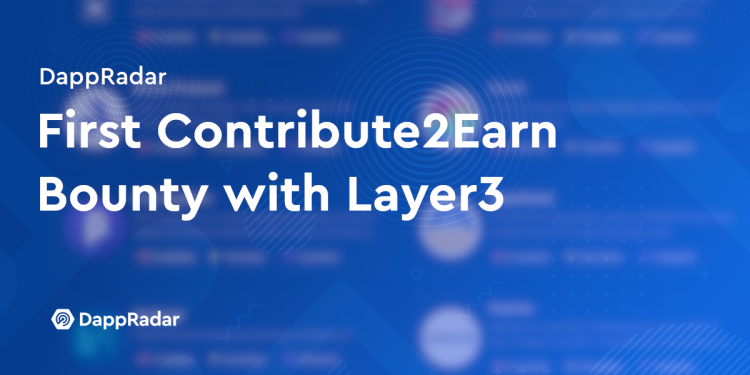 DappRadar 和 Layer3 启动首届赏金竞赛