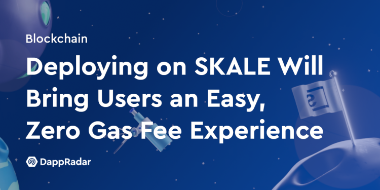 在 SKALE 上部署将为用户带来轻松、零 Gas 费用的体验