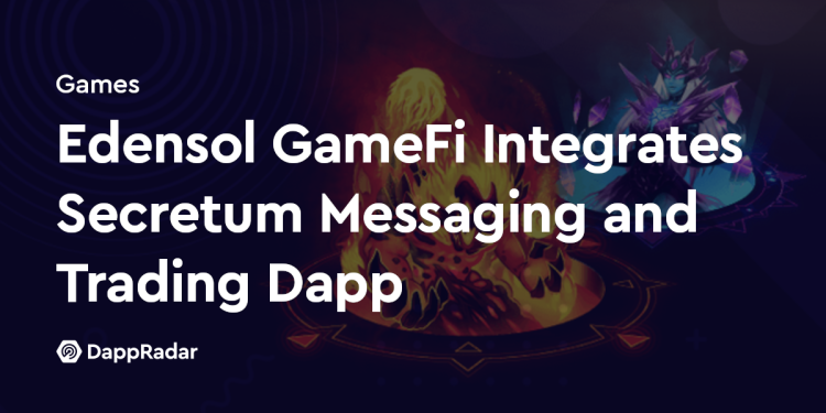 Edensol GameFi 集成 Secretum 消息传递和交易 Dapp