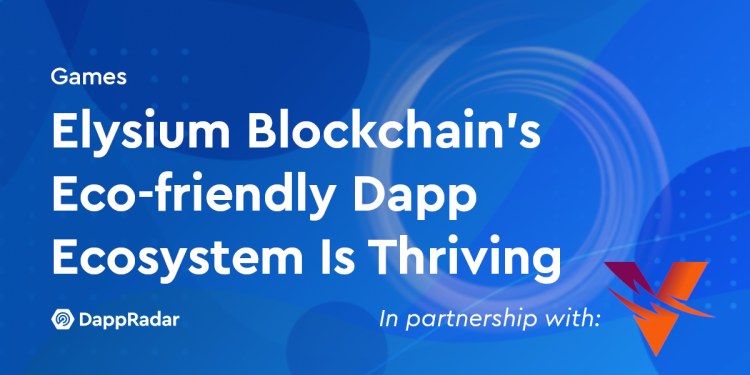 Elysium Blockchain 的环保 Dapp 生态系统正在蓬勃发展