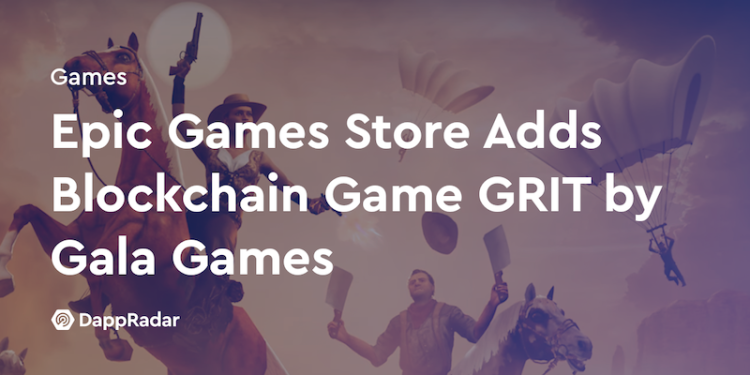Epic Games Store 新增 Gala Games 的区块链游戏 GRIT