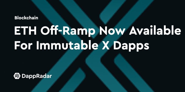 ETH Off-Ramp 现在可用于 Immutable X Dapps