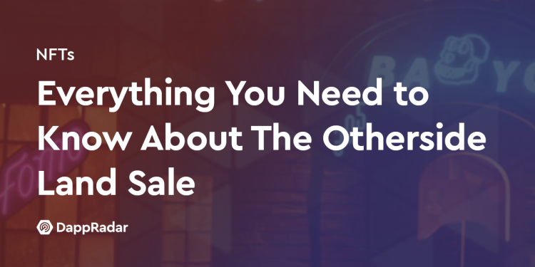您需要了解的有关 Otherside 土地出售的所有信息