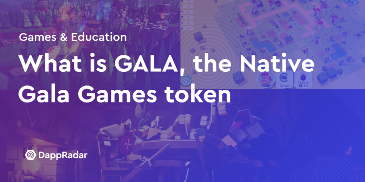 Gala Games 原生代币 GALA 是什么