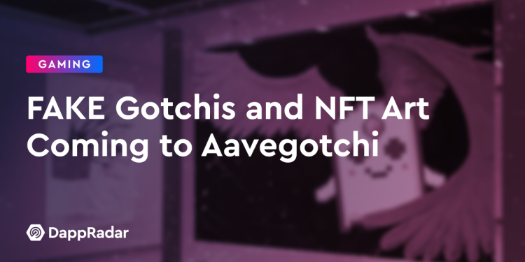 FAKE Gotchis 和 NFT 艺术即将登陆 Aavegotchi