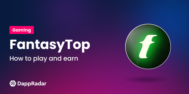 什么是 FantasyTop 以及如何玩和赚钱