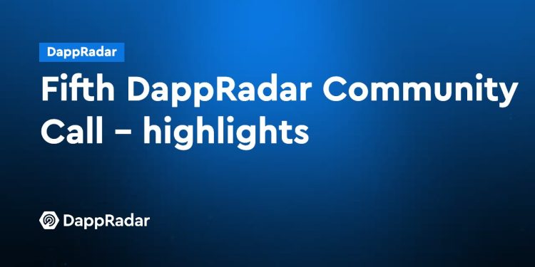 第五次 DappRadar 社区电话会议 – 亮点