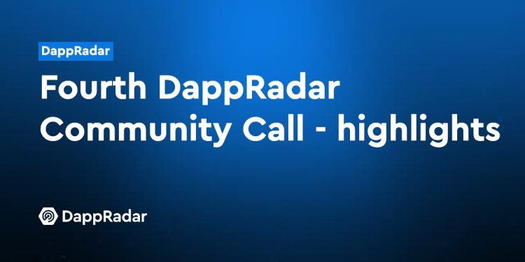 第四次 DappRadar 社区电话会议 – 亮点