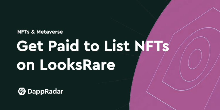 在 LooksRare 上列出 NFT 即可获得报酬