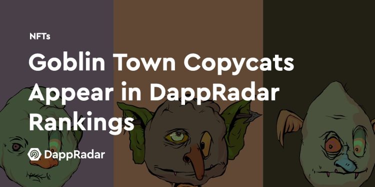 Goblin Town 模仿者出现在 DappRadar 排名中