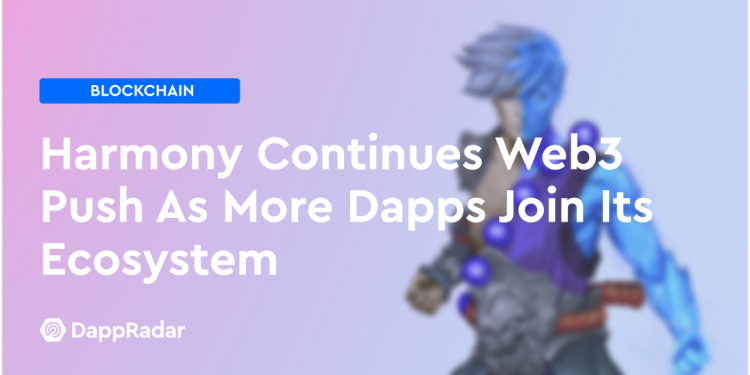 随着更多 Dapp 加入其生态系统，Harmony 继续推进 Web3