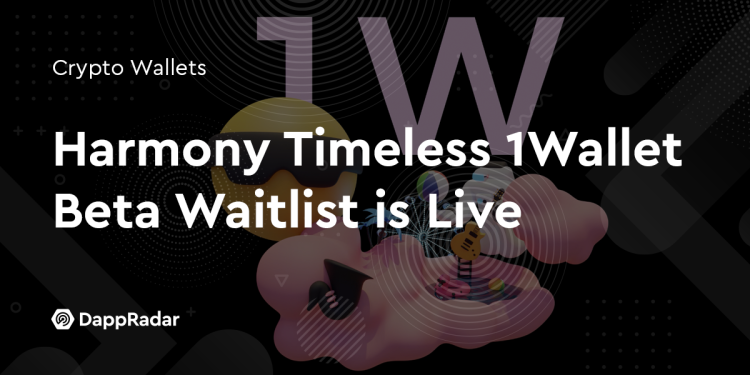 Harmony Timeless 1Wallet Beta 等待名单已上线