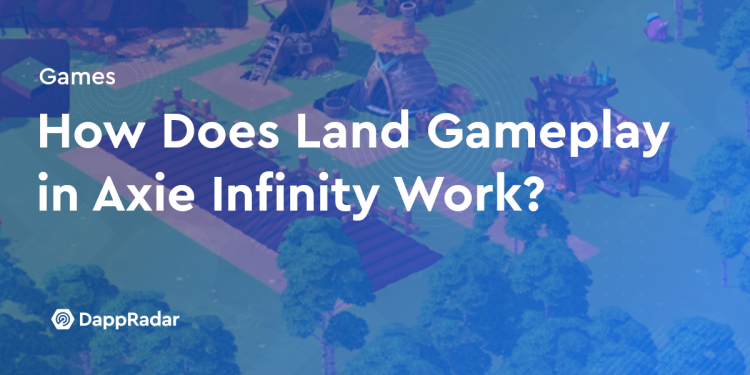 Axie Infinity Land 游戏如何运作