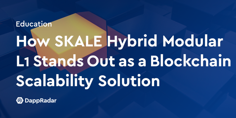 SKALE 的混合模块化 Layer-1 如何作为区块链可扩展性解决方案脱颖而出