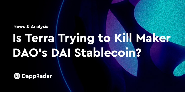 Terra 是否试图摧毁 Maker DAO 的 DAI 稳定币？