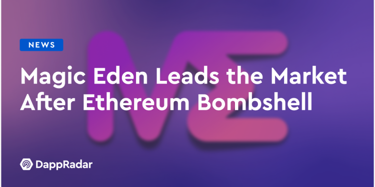 继以太坊重磅炸弹之后，Magic Eden 引领市场