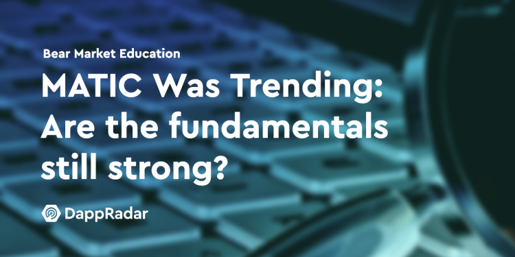 MATIC 趋势：基本面仍然强劲吗？