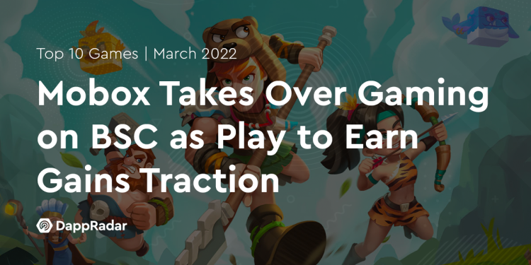 随着 Play to Earn 的普及，Mobox 接管了 BSC 上的游戏业务