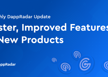 DappRadar 每月更新:速度更快、功能更完善、产品更新颖