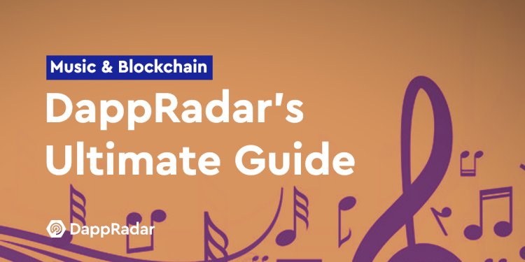 区块链上的音乐：DappRadar 的终极指南