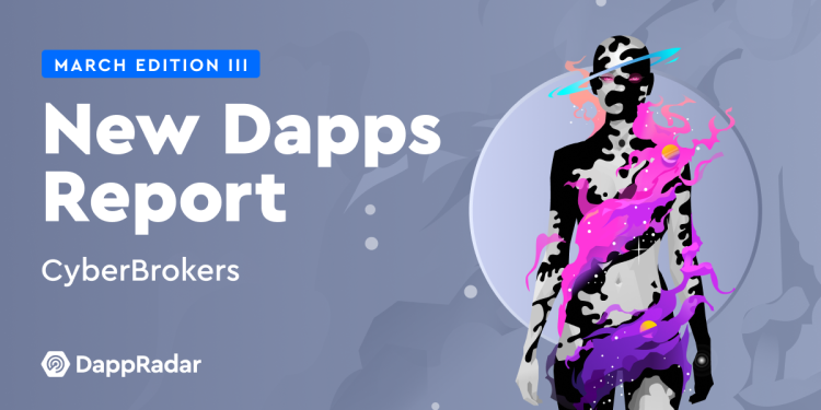 新的 Dapps 报告：Cyber​​Brokers