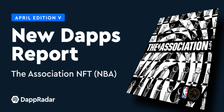 新 Dapps 报告：协会 – 追随 NBA Top Shot 的脚步