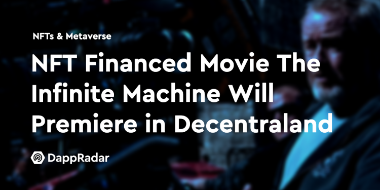 NFT 资助的电影《无限机器》将在 Decentraland 首映