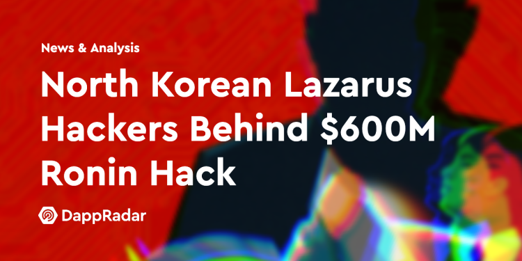 朝鲜 Lazarus 黑客组织实施 6 亿美元 Ronin 攻击