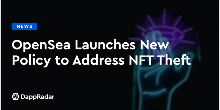 OpenSea 推出新政策解决 NFT 盗窃问题