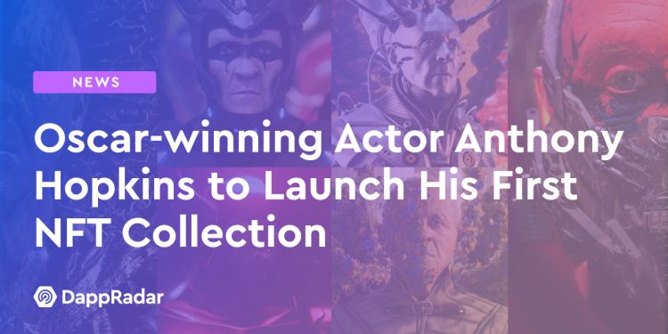 奥斯卡获奖演员安东尼·霍普金斯将推出他的第一个 NFT 系列