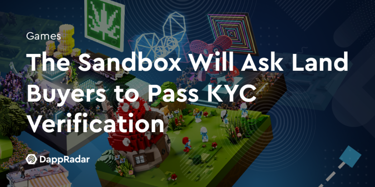 沙盒将要求土地买家通过 KYC 验证