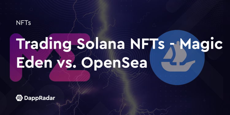 交易 Solana NFT – Magic Eden 与 OpenSea