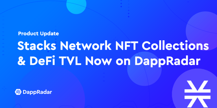 Stacks Network NFT 系列和 DeFi TVL 现已上线 DappRadar