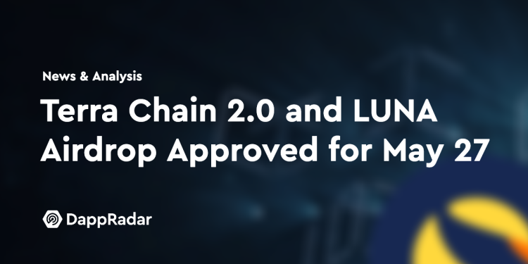 Terra Chain 2.0 和 LUNA 空投将于 5 月 27 日获批
