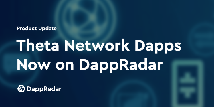Theta Network Dapps 现已登陆 DappRadar