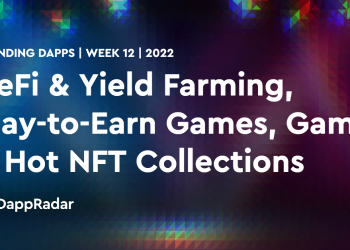 热门 Dapps – DeFi 和收益农业、边玩边赚游戏、GameFi 和热门 NFT 合集