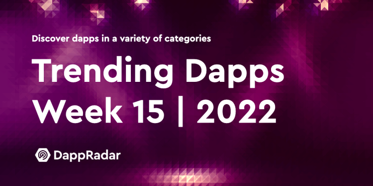 热门 Dapp | 第 15 周 | 2022