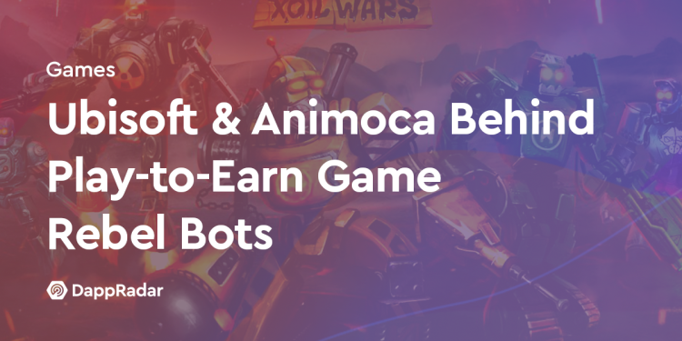 Ubisoft 和 Animoca 推出边玩边赚游戏《Rebel Bots》