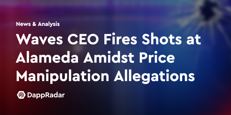 Waves 首席执行官在价格操纵指控中抨击 Alameda Research